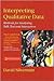 Interpreting Qualitative Data: Methods for Analysing Talk, Text and Interaction