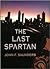 The Last Spartan by John F. Saunders