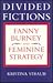 Divided Fictions: Fanny Burney and Feminine Strategy