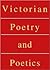 Victorian Poetry and Poetics