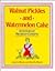 Walnut Pickles and Watermelon Cake: A Century of Michigan Cooking