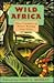Wild Africa by John A. Murray