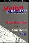 Malign Neglect: Homelessness in an American City Malign Neglect: Homelessness in an American City