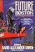 Future Boston: The History of a City 1990-2100