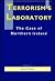 Terrorism's Laboratory: The...