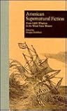American Supernatural Fiction: From Edith Wharton to the Weird Tales Writers (Garland Studies in 19th Century American Literature)