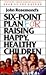 John Rosemond's Six-Point Plan for Raising Happy, Healthy Chi... by John Rosemond