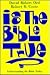 Is the Bible True?: Understanding the Bible Today