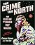 True Crime, True North: The...