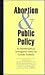 Abortion and Public Policy:...