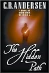 The Hidden Path by C.B. Andersen The Hidden Path by C.B. Andersen