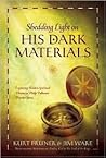 Shedding Light on His Dark Materials: Exploring Hidden Spiritual Themes in Philip Pullman's Popular Series Shedding Light on His Dark Materials: Exploring Hidden Spiritual Themes in Philip Pullman's Popular Series