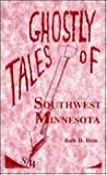 Ghostly Tales of Southwest Minnesota