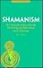 New Perspectives: Shamanism: An Introductory Guide to Living in Harmony with Nature