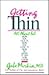 Getting Thin: All About Fat--How You Get It, How You Lose It, How You Keep It Off for Good