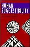 Human Suggestibility: Advances in Theory, Research, and Application