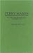 Perry Mason: The Authorship and Reproduction of a Popular Hero (Contributions to the Study of Popular Culture)