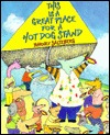 This Is a Great Place for a Hot Dog Stand (Hardcover)