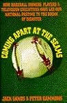 Coming Apart at the Seams: How Baseball Owners, Players, and Television Executives Have Led Our National Pastime to the Brink of Disaster