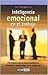 Inteligencia Emocional En El Trabajo (Spanish Edition)
