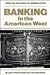 Banking in the American Wes...