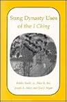 Sung Dynasty Uses of the I Ching (Princeton Legacy Library) Sung Dynasty Uses of the I Ching (Princeton Legacy Library)