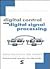 Digital Control Using Digital Signal Processing