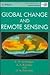 Global Change and Remote Sensing (Wiley Praxis Series in Remote Sensing)