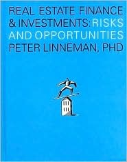 Real Estate Finance & Investments: Risks and Opportunities (Hardcover)