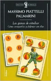 Portada de Las ganas de estudiar: Cómo conseguirlas y disfrutar con ellas, de Massimo Piattelli Palmarini