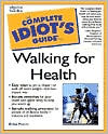 The Complete Idiot's Guide to Walking for Health (Paperback)