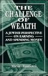 The Challenge of Wealth: A Jewish Perspective on Earning and Spending Money