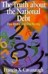 The Truth About the National Debt: Five Myths and One Reality