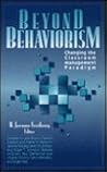 Beyond Behaviorism: Changing the Classroom Management Paradigm Beyond Behaviorism: Changing the Classroom Management Paradigm