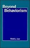 Beyond Behaviorism