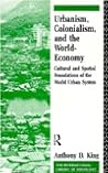 Urbanism Colonialism Wrld Econ (International Library of Sociology Series)