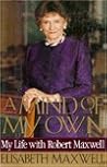 A Mind of My Own: My Life With Robert Maxwell A Mind of My Own: My Life With Robert Maxwell
