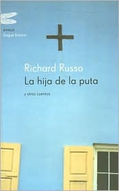 Portada de La hija de la puta y otros cuentos, de Richard Russo