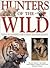 Hunters of the Wild