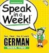 Speak in a Week German Week 2: See, Hear, Say & Learn (English and German Edition)