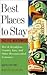 Best Places to Stay: Pacific Northwest: Bed & Breakfasts, Historic Inns and Other Recommended Getaways- Sixth Edition