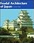 Feudal Architecture of Japan (The Heibonsha Survey of Japanese Art, V.13)