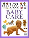 101 Essential Tips: Baby Care