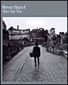 Werner Bischof: After The War (Hardcover)