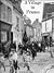 Village in France: Louis Clergeau's Photographic Portrait of Daily Life in Pontlevoy, 1902-1936