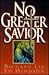 No Greater Savior
