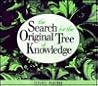 The Search for the Original Tree of Knowledge