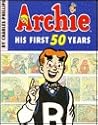 Archie: His First 50 Years Archie: His First 50 Years