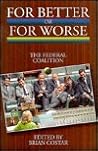 For Better or for Worse: The Federal Coalition For Better or for Worse: The Federal Coalition