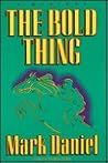 The Bold Thing: A Mystery